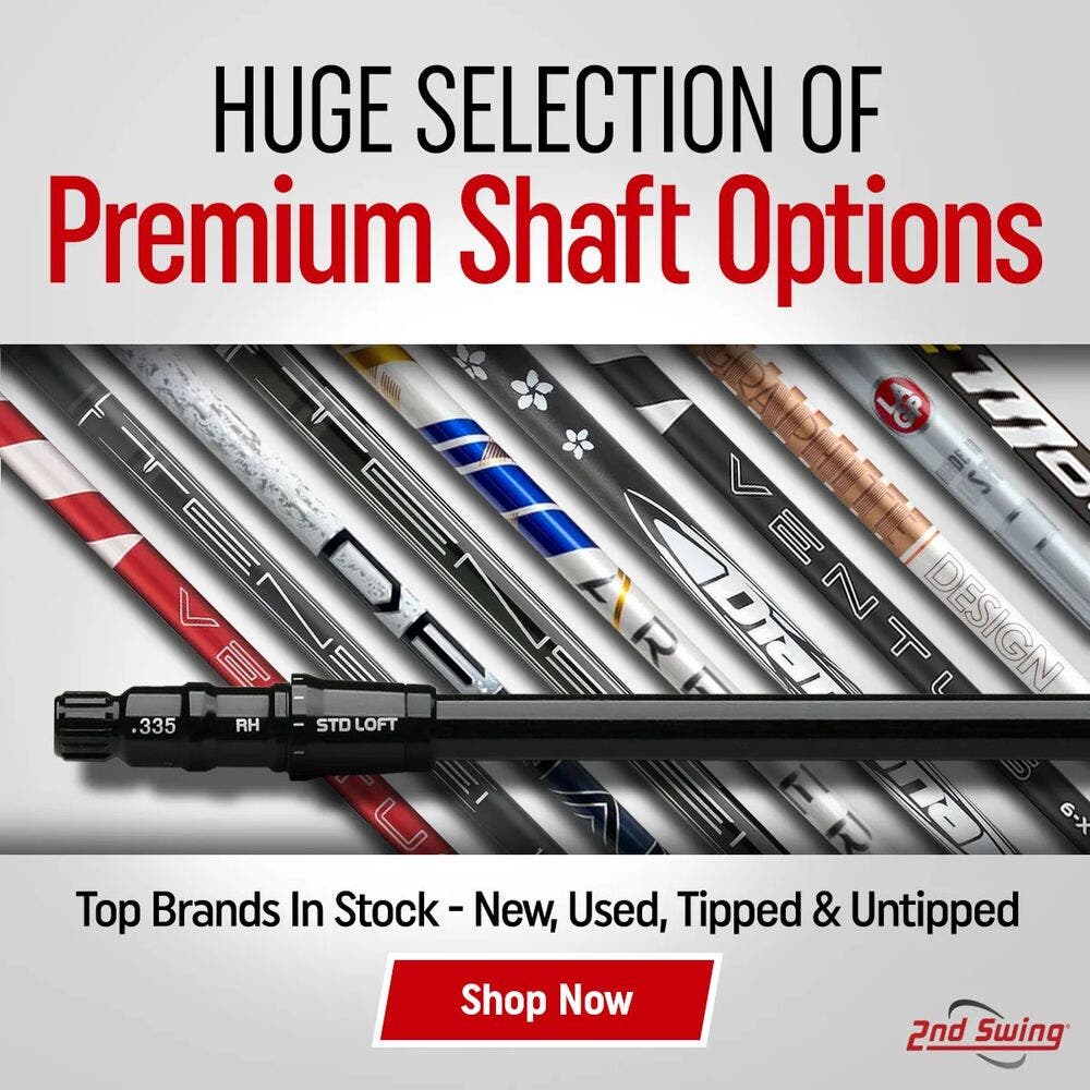 Huge Selection of Premium Shaft Options