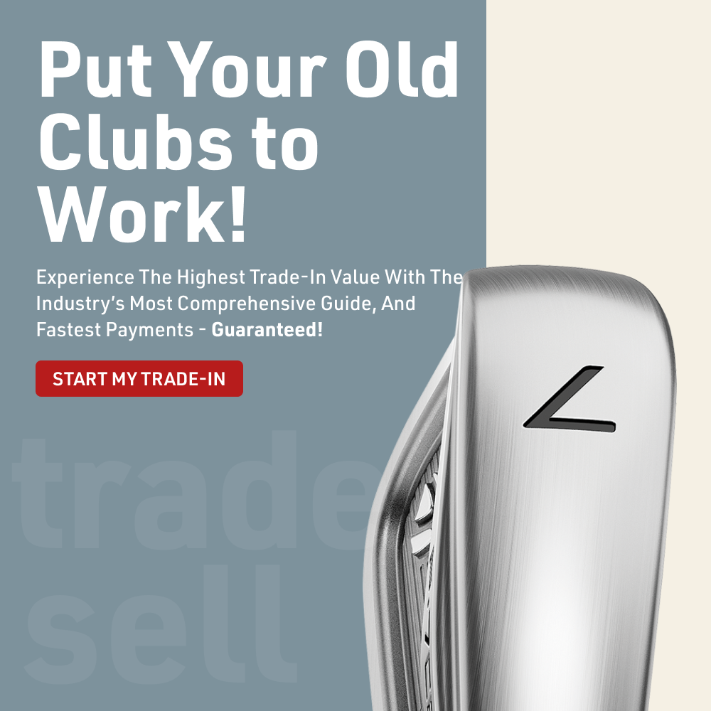 put your old clubs to work! | get the highest value on trade-ins | check values